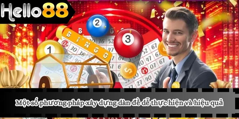 Tạo Dàn Đề 3 Một số phương pháp xây dựng dàn đề dễ thực hiện và hiệu quả